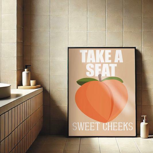 Bathroom Wall Print - Take A Seat Sweet Cheeks