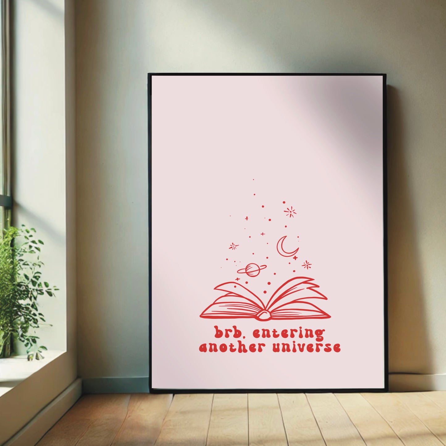 Book Lover Wall Print - "BRB Entering Another Universe"