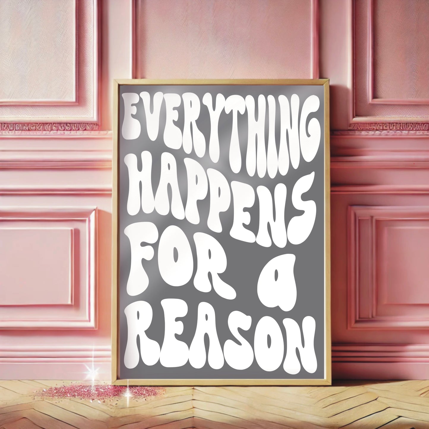 Everything Happens For A Reason - Wall Print