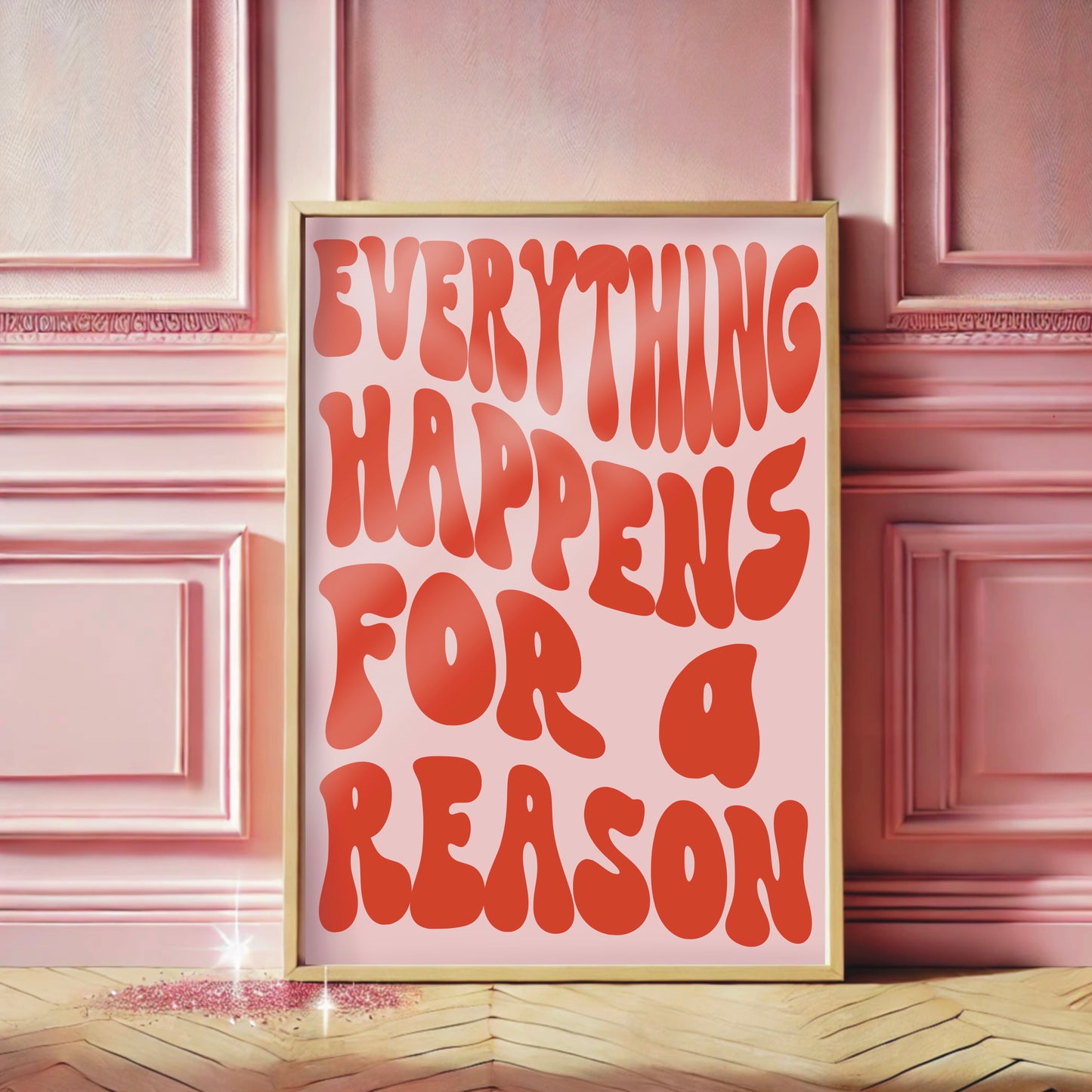 Everything Happens For A Reason - Wall Print